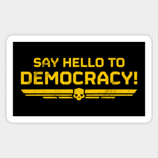 Say Hello To Democracy! Magnet